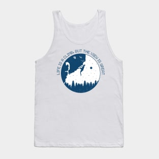 life is a climb but the views is great Tank Top